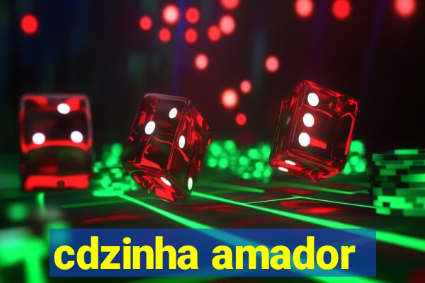 cdzinha amador